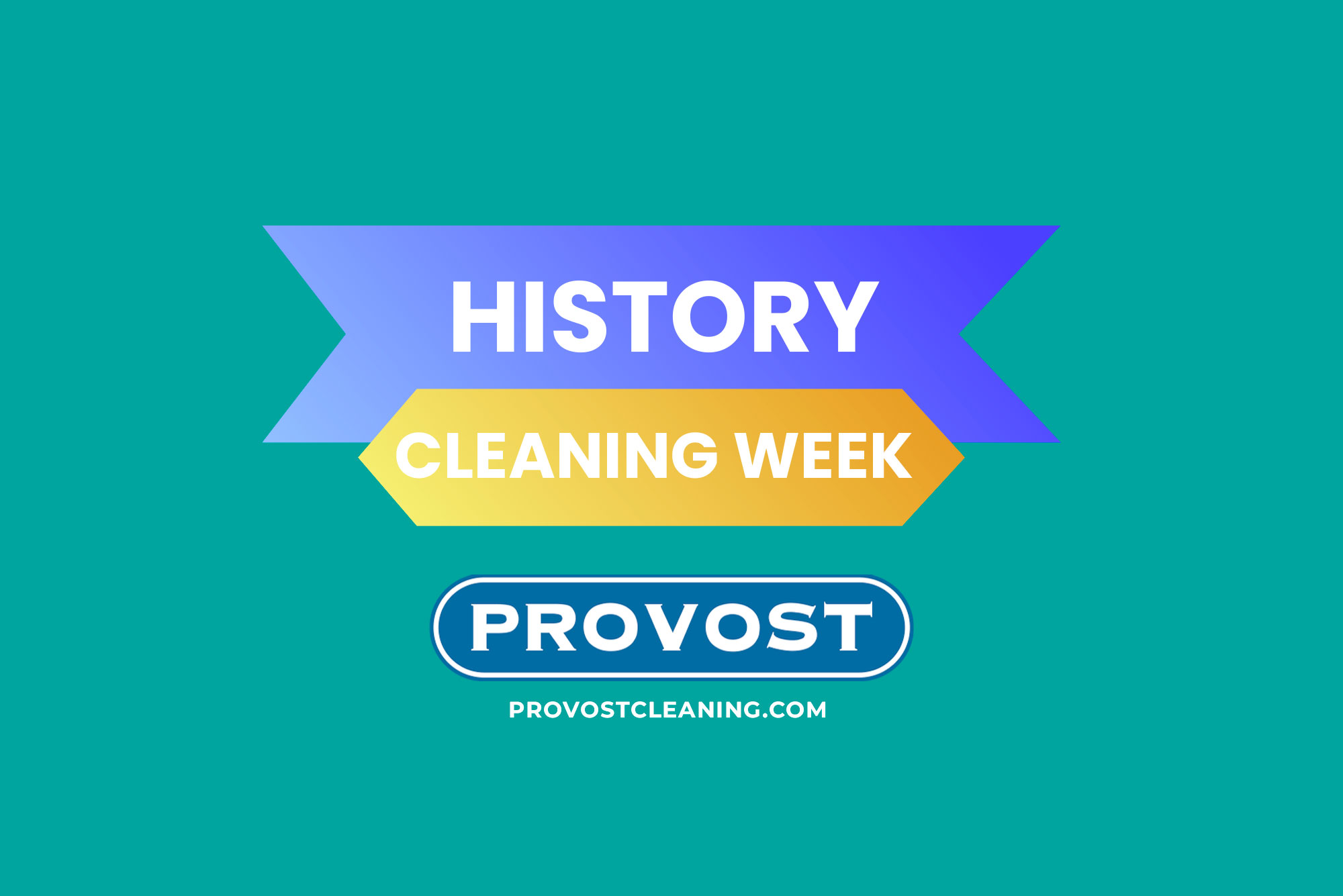 History of National Cleaning Week Provost Cleaning